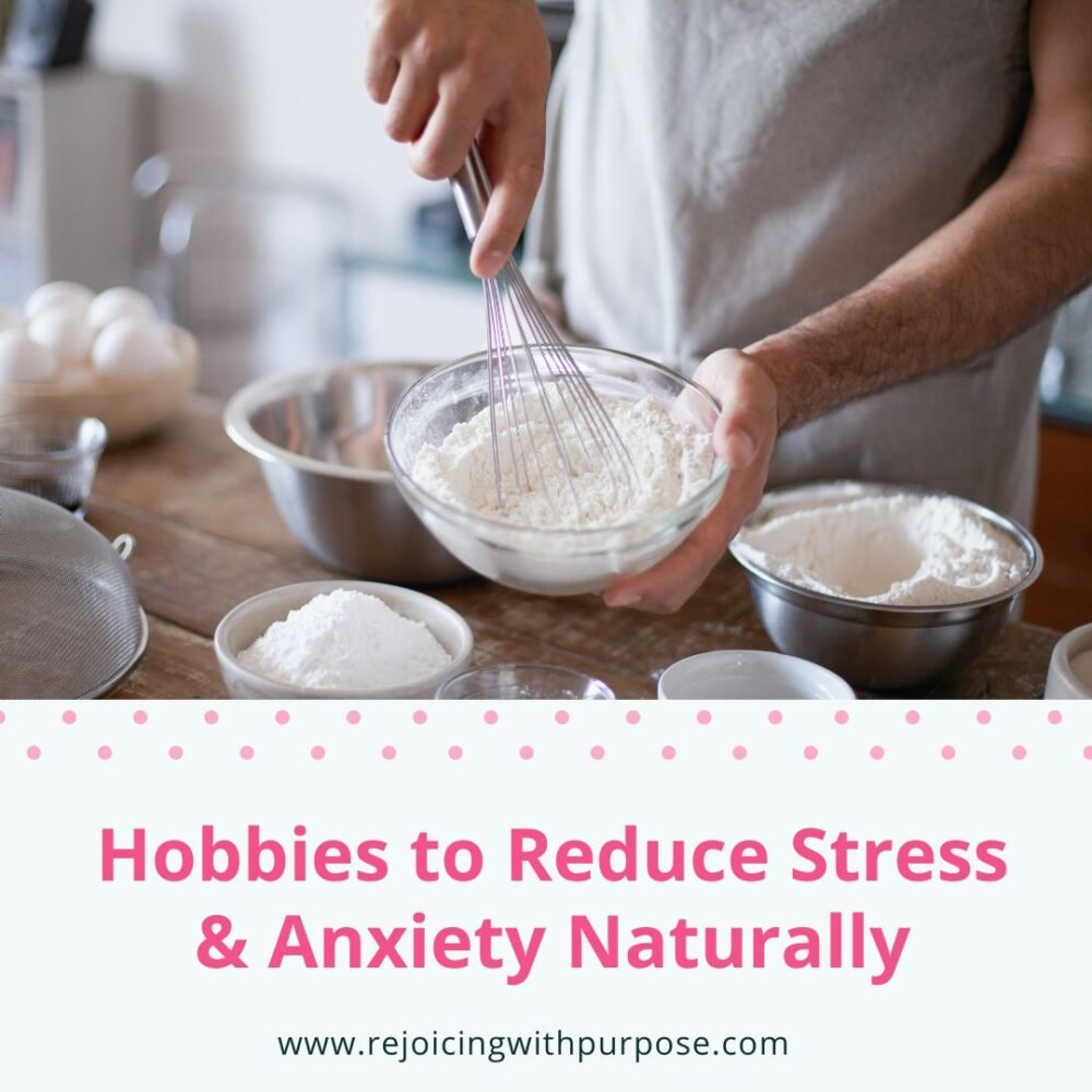 rejoicing-with-purpose-hobbies-to-reduce-stress-and-anxiety-naturally