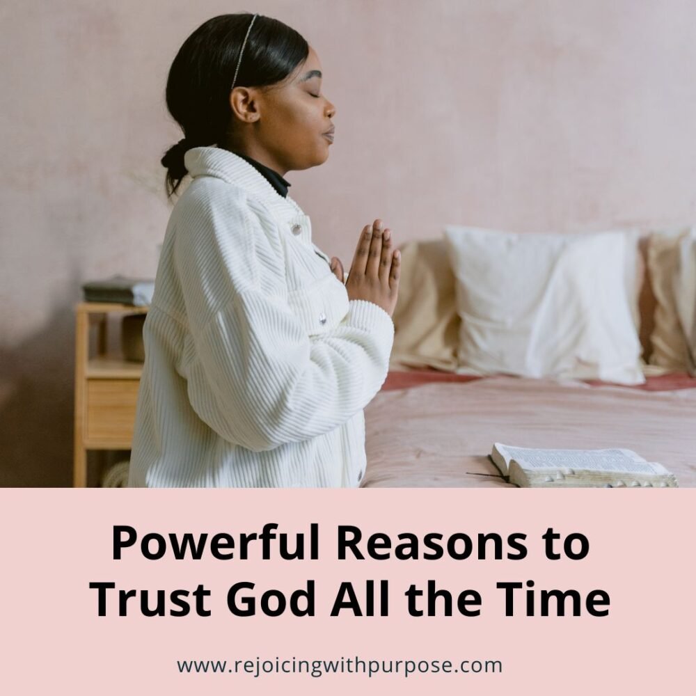 rejoicing-with-purpose-powerful-reasons-to-trust-God-all-the-time