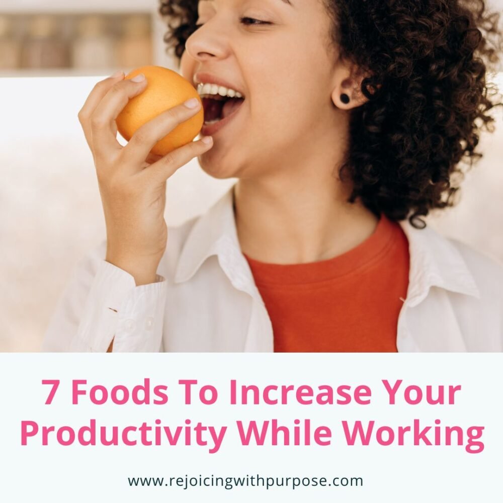 rejoicing-with-purpose-7-foods-To-Increase-Your-Productivity-While-Working