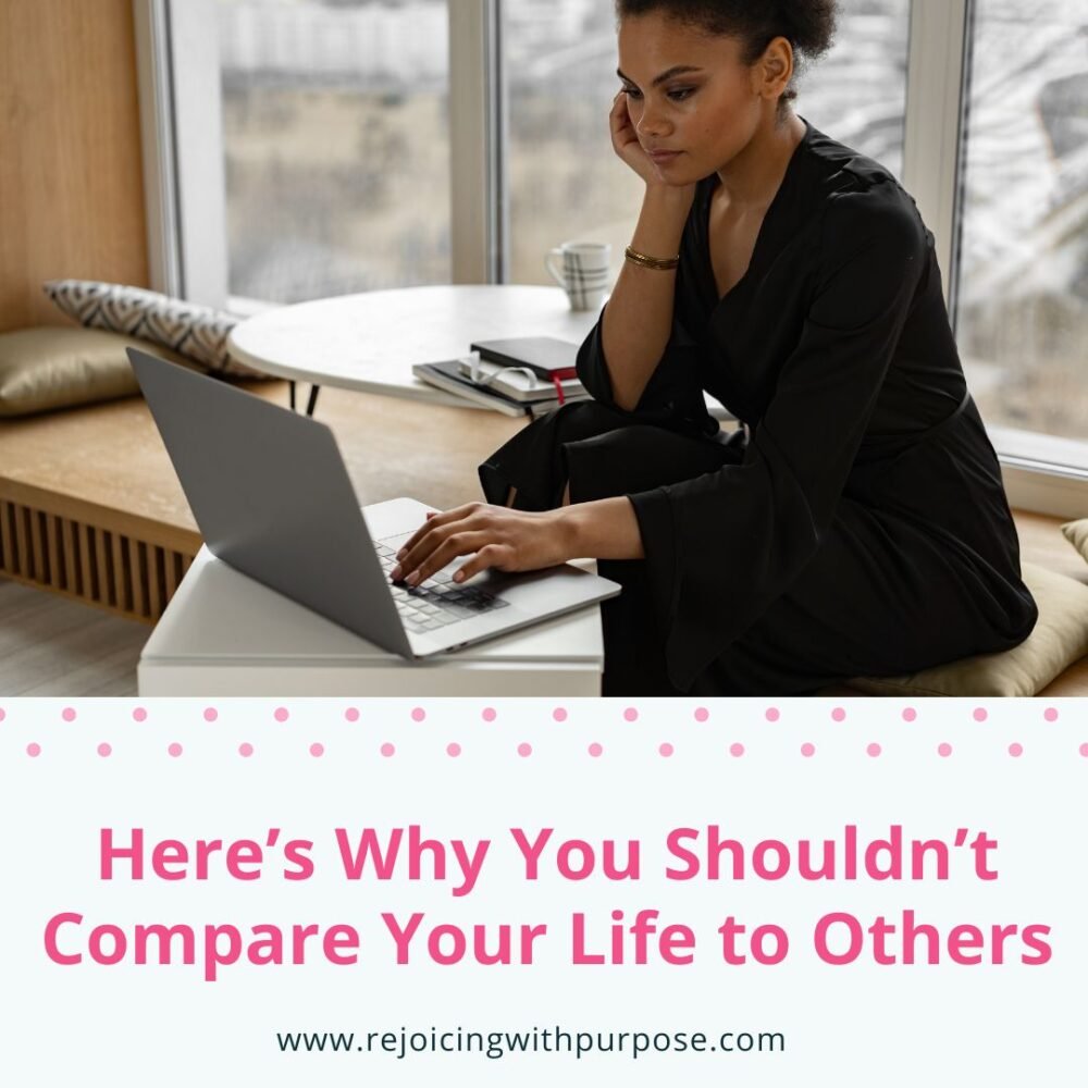 rejoicing-with-purpose-here-is-why-you-should-not-compare-your-life