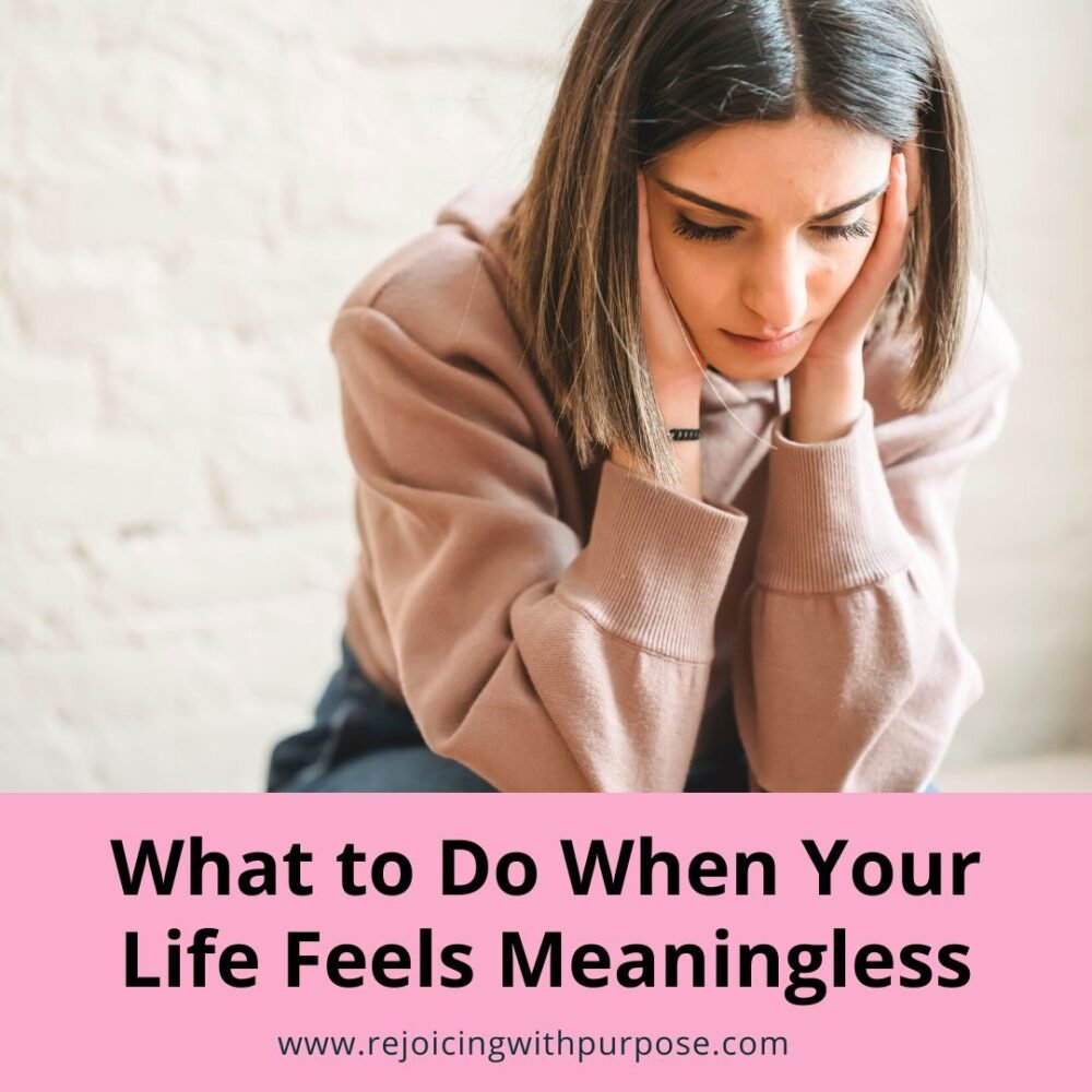rejoicing-with-purpose-what-to-do-when-life-feels-meaningless
