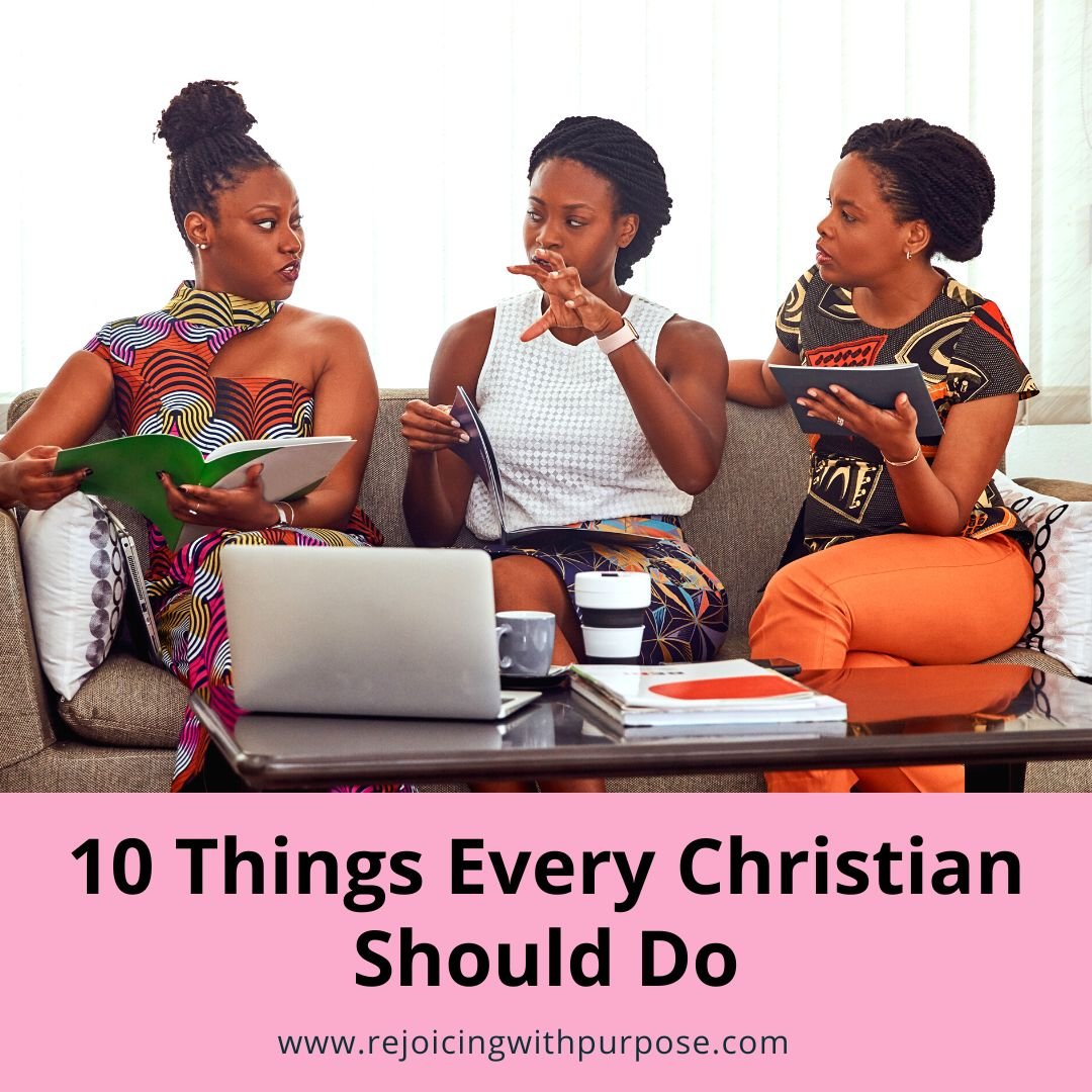 rejoicing-with-purpose-10-things-every-christian-should-do
