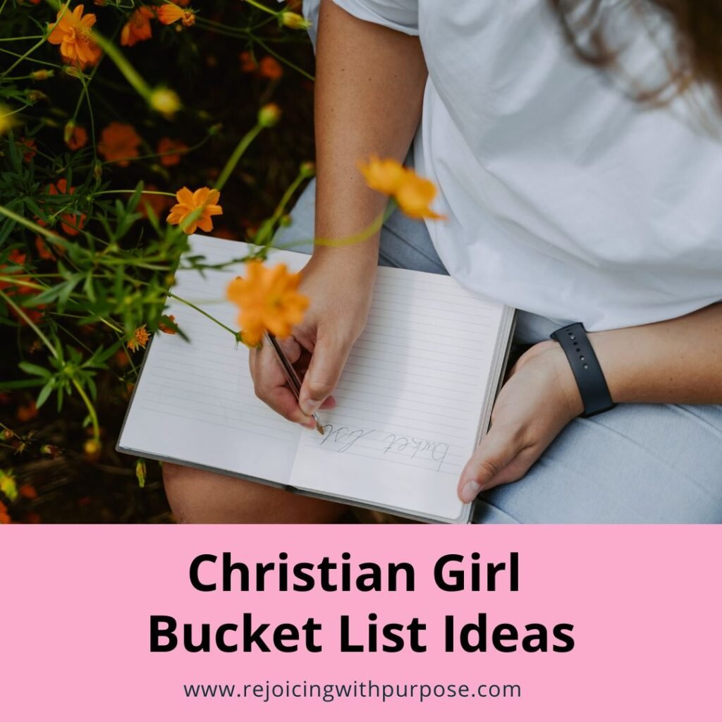 rejoicing-with-purpose-christian-girl-bucket-list-ideas