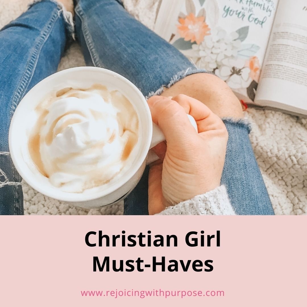 rejoicing-with-purpose-christian-girl-must-haves