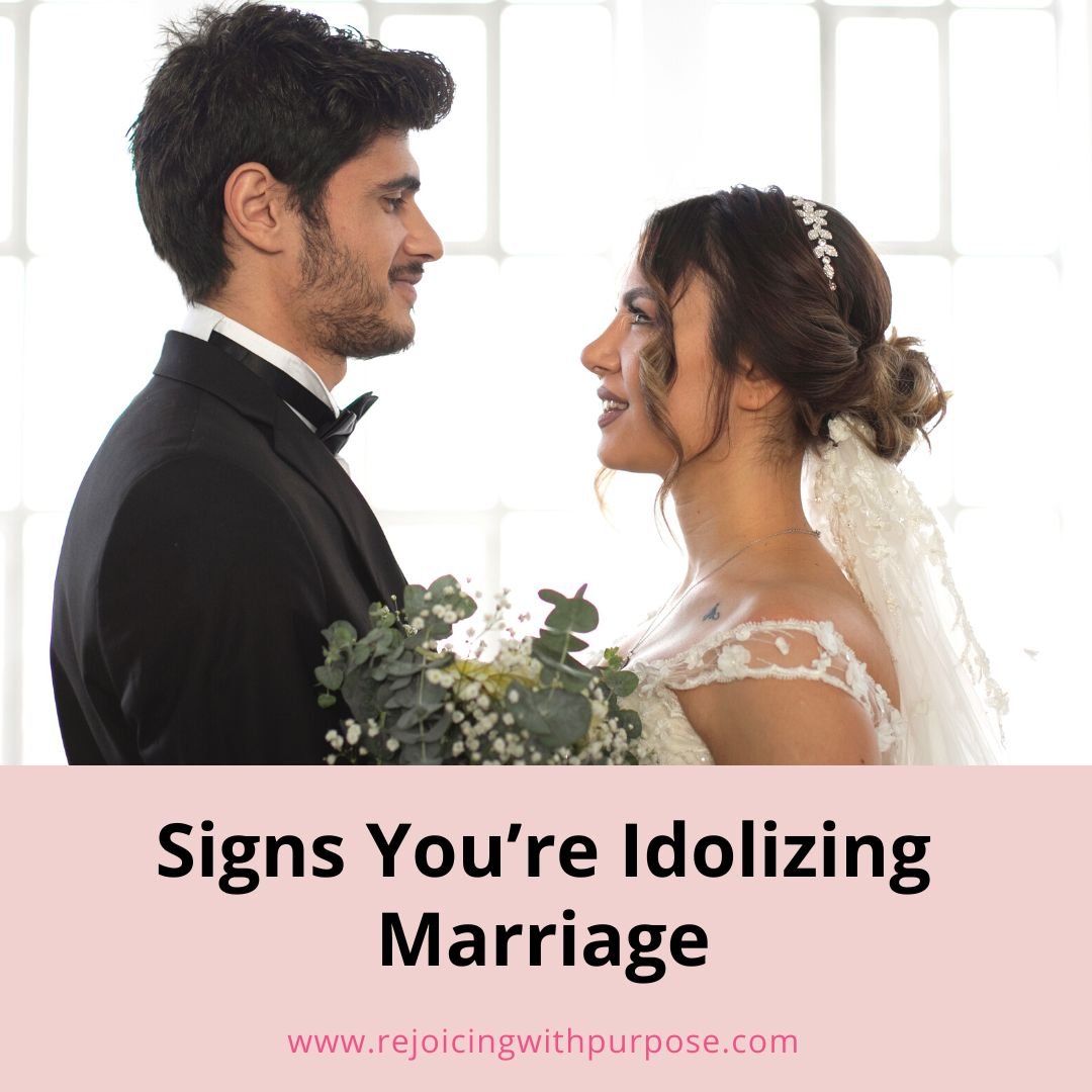 rejoicing-with-purpose-signs-you-are-idolizing-marriage