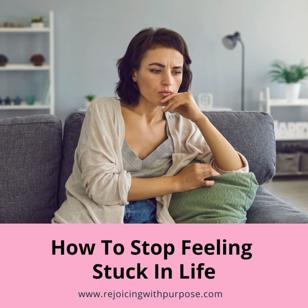 how-to-stop-feeling-stuck-in-life