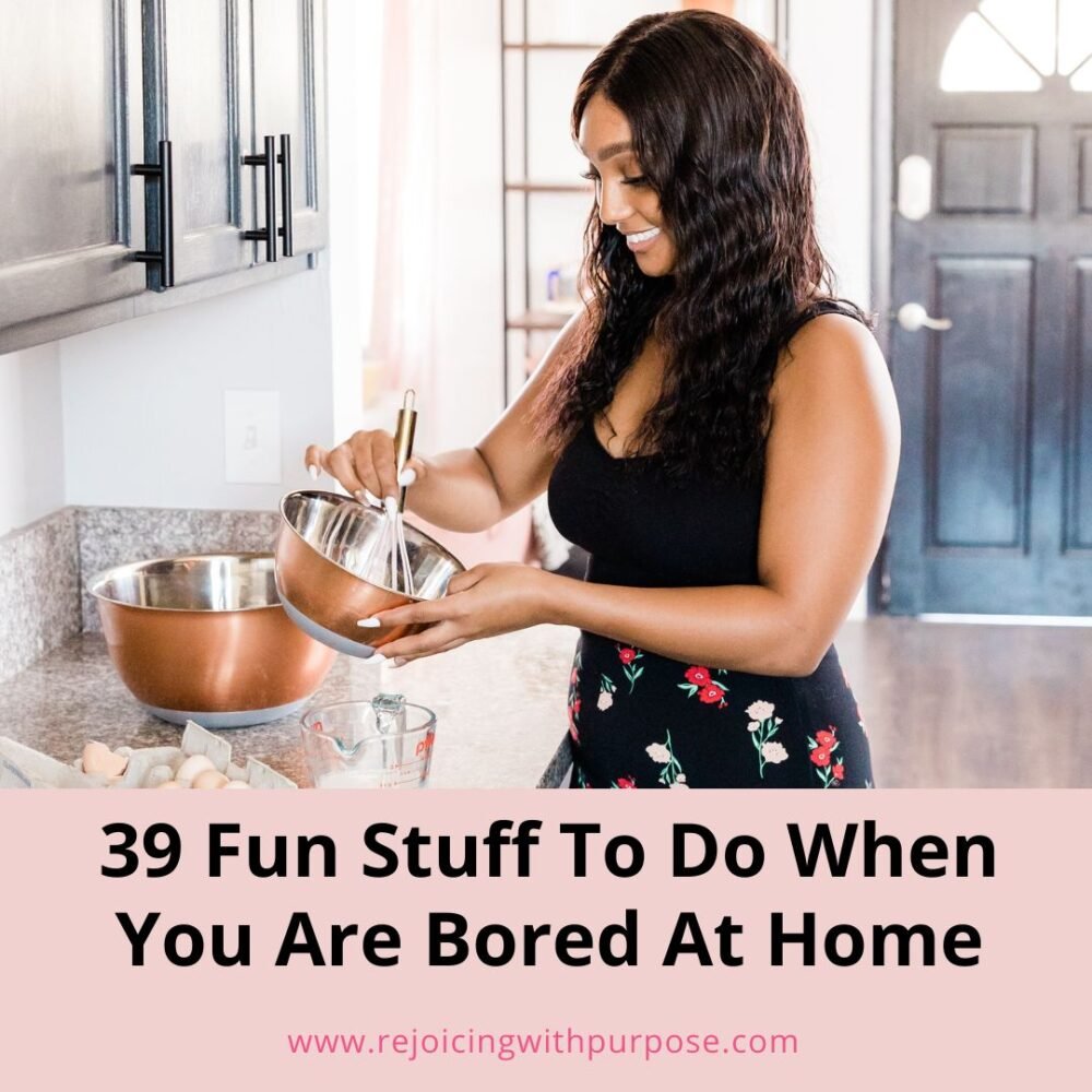 fun-stuff-to-do-when-you-are-bored-at-home-rejoicing-with-purpose