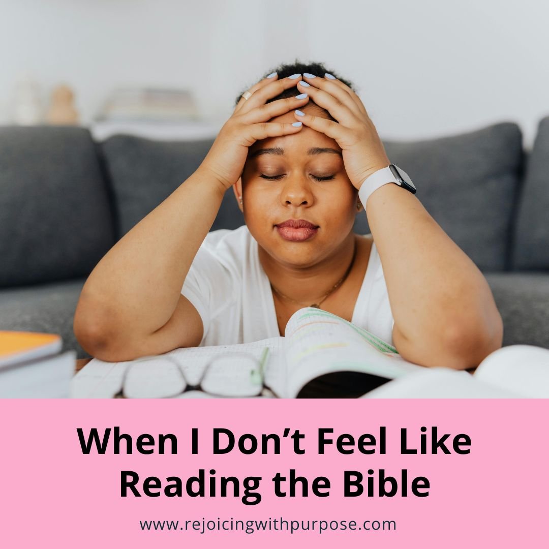 i don t want to read the bible-rejoicing-with-purpose